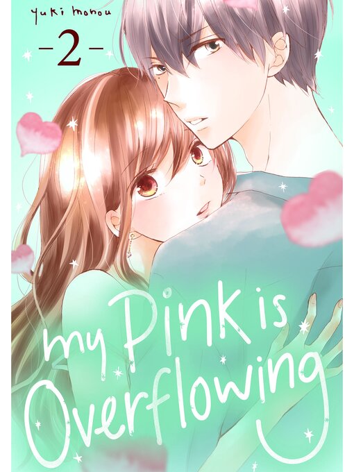 Title details for My Pink is Overflowing, Volume 2 by Yuki Monou - Available